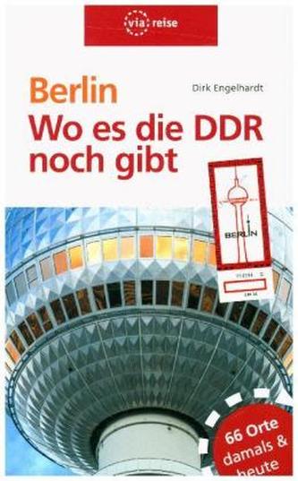Berlin - Wo es die DDR noch gibt