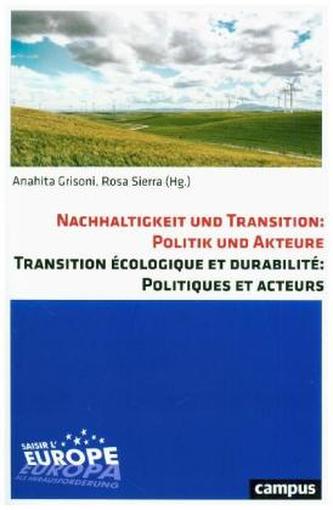 Nachhaltigkeit und Transition: Politik und Akteure Transition écologique et durabilité: Politiques et acteurs