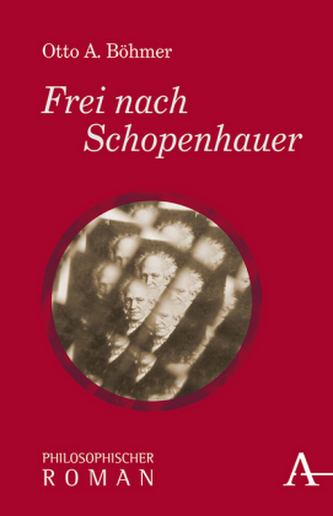 Frei nach Schopenhauer Frei nach Schopenhauer