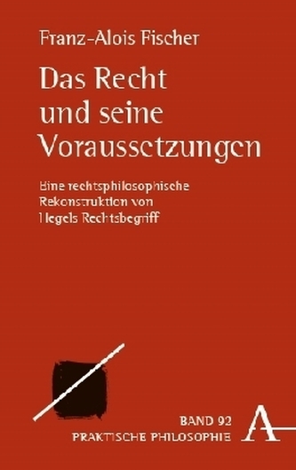 Das Recht und seine Voraussetzungen Das Recht und seine Voraussetzungen