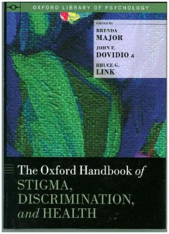 The Oxford Handbook of Stigma, Discrimination, and Health The Oxford Handbook of Stigma, Discrimination, and Health