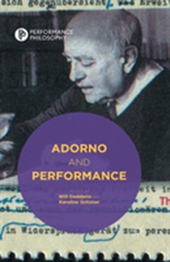 Adorno and Performance Adorno and Performance