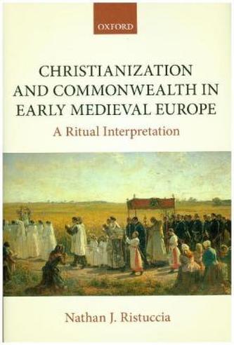Christianization and Commonwealth in Early Medieval Europe