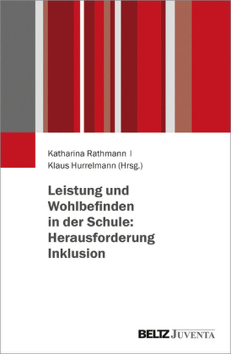 Leistung und Wohlbefinden in der Schule: Herausforderung Inklusion Leistung und Wohlbefinden in der Schule: Herausforderung Inklusion