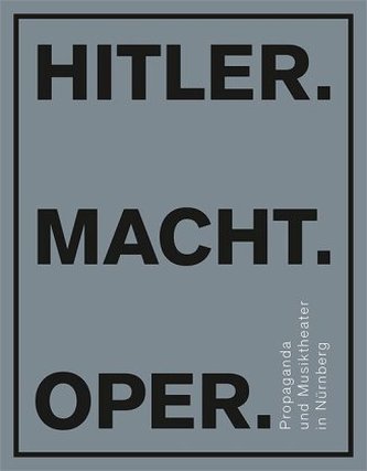 Hitler. Macht. Oper