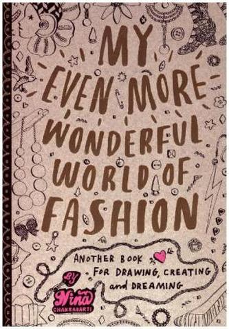 My Even More Wonderful World of Fashion My Even More Wonderful World of Fashion