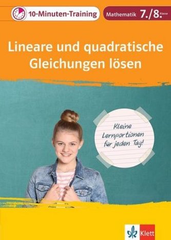 10-Minuten-Training Mathematik Lineare und quadratische Gleichungen lösen 7./8. Klasse