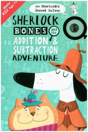 Sherlock Bones and the Addition and Subtraction Adventure