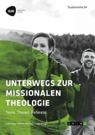 Unterwegs zur missionalen Theologie. Texte. Thesen. Referate Unterwegs zur missionalen Theologie. Texte. Thesen. Referate