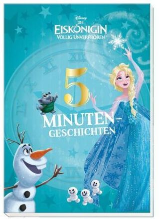 Disney Die Eiskönigin: 5-Minuten Geschichten Disney Die Eiskönigin: 5-Minuten Geschichten