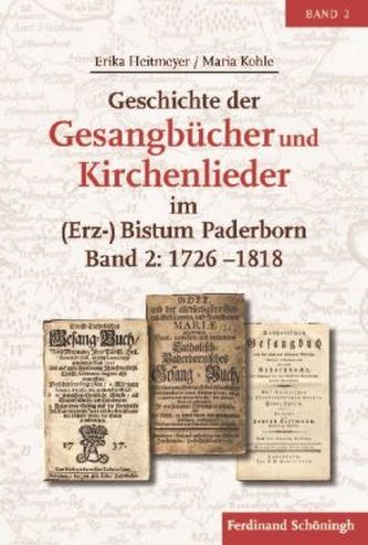 Geschichte der Gesangbücher und Kirchenlieder im (Erz-)Bistum Paderborn. Bd.2