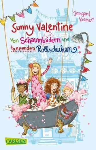 Sunny Valentine - Von Schaumbädern und tanzenden Rollschuhen
