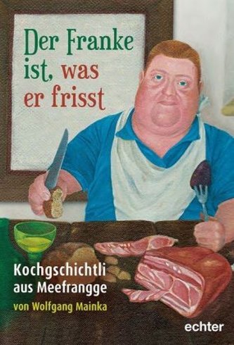 Der Franke ist, was er frisst Der Franke ist, was er frisst
