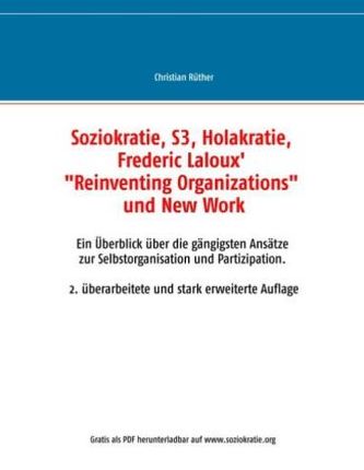 Soziokratie, S3, Holakratie, Frederic Laloux' Reinventing Organizations und New Work