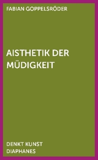 Aisthetik der Müdigkeit Aisthetik der Müdigkeit