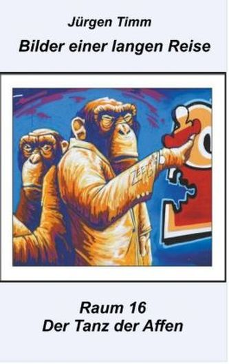 Raum 16 Der Tanz der Affen