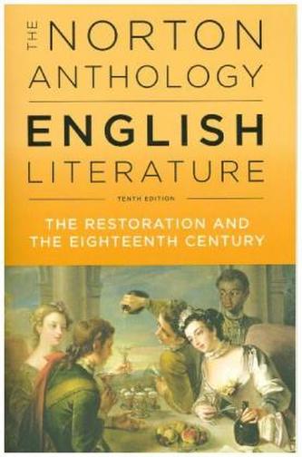The Norton Anthology of English Literature, The Restoration and the Eighteenth Century The Norton Anthology of English Literature, The Restoration and the Eighteenth Century