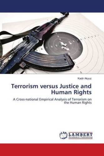 Terrorism versus Justice and Human Rights Terrorism versus Justice and Human Rights