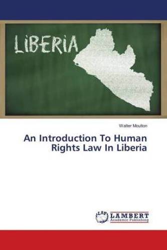 An Introduction To Human Rights Law In Liberia An Introduction To Human Rights Law In Liberia
