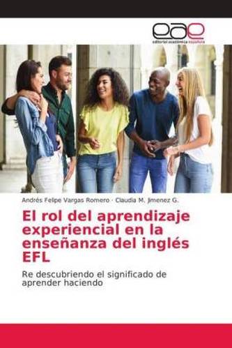 El rol del aprendizaje experiencial en la enseñanza del inglés EFL El rol del aprendizaje experiencial en la enseñanza del inglés EFL