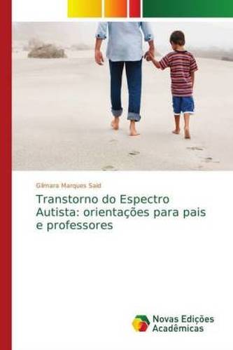 Transtorno do Espectro Autista: orientações para pais e professores