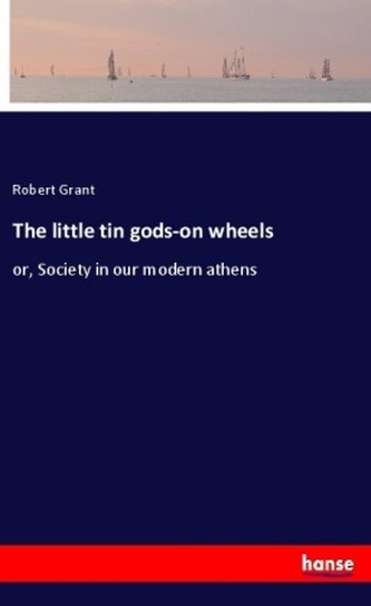 The little tin gods-on wheels The little tin gods-on wheels