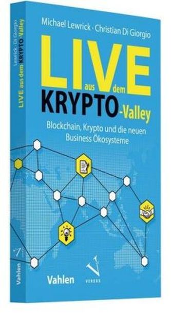 Live aus dem Krypto-Valley: Blockchain, Krypto und die neuen Business Ökosysteme