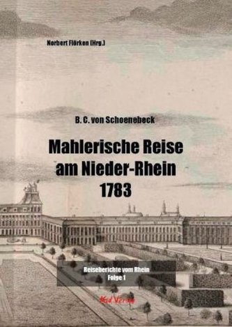 Mahlerische Reise am Nieder-Rhein 1783
