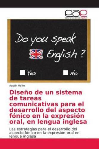 Diseño de un sistema de tareas comunicativas para el desarrollo del aspecto fónico en la expresión oral, en lengua inglesa
