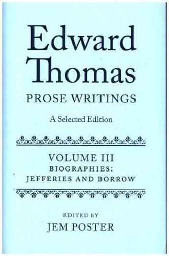 Edward Thomas: Prose Writings: A Selected Edition. Vol.3