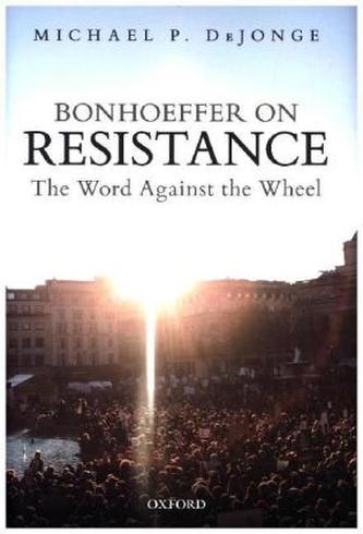 Bonhoeffer on Resistance