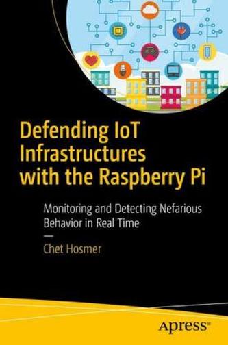Defending IoT Infrastructures with the Raspberry Pi Defending IoT Infrastructures with the Raspberry Pi