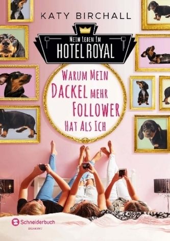 Mein Leben im Hotel Royal - Warum mein Dackel mehr Follower hat als ich Mein Leben im Hotel Royal - Warum mein Dackel mehr Follower hat als ich