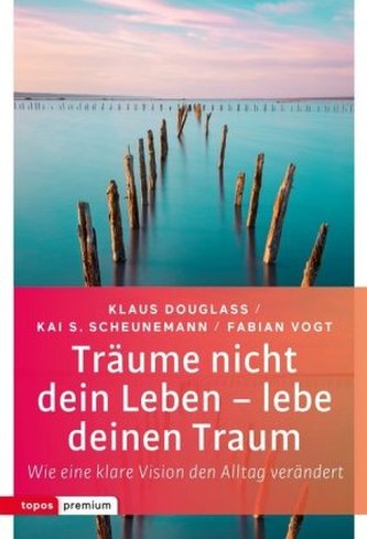 Träume nicht dein Leben - lebe deinen Traum Träume nicht dein Leben - lebe deinen Traum
