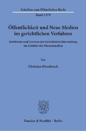 Öffentlichkeit und Neue Medien im gerichtlichen Verfahren