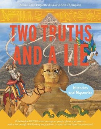 Two Truths and a Lie: Histories and Mysteries Two Truths and a Lie: Histories and Mysteries