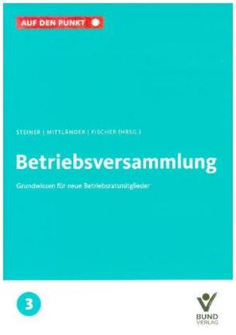 Die Betriebsversammlung Die Betriebsversammlung