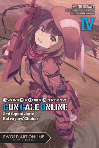 Sword Art Online Alternative Gun Gale Online, Vol. 4 (light novel) Sword Art Online Alternative Gun Gale Online, Vol. 4 (light novel)