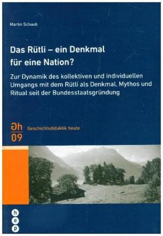 Das Rütli - ein Denkmal für eine Nation?