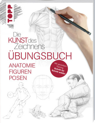 Die Kunst des Zeichnens - Anatomie Figuren Posen Übungsbuch Die Kunst des Zeichnens - Anatomie Figuren Posen Übungsbuch