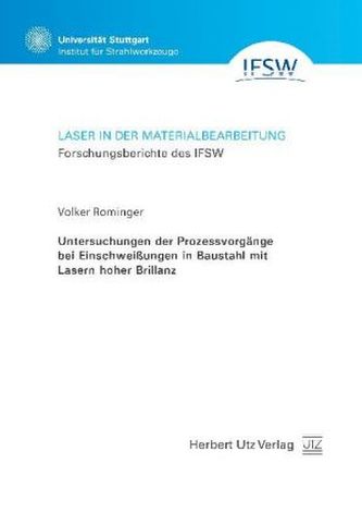 Untersuchungen der Prozessvorgänge bei Einschweißungen in Baustahl mit Lasern hoher Brillanz