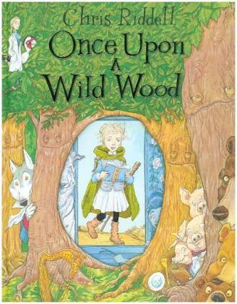 Once Upon a Wild Wood Once Upon a Wild Wood
