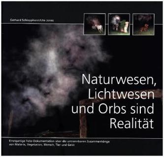 Naturwesen, Lichtwesen und Orbs sind Realität!