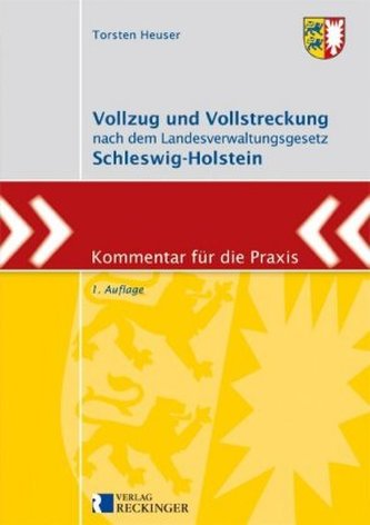 Vollzug und Vollstreckung nach dem Landesverwaltungsgesetz Schleswig-Holstein Vollzug und Vollstreckung nach dem Landesverwaltungsgesetz Schleswig-Holstein