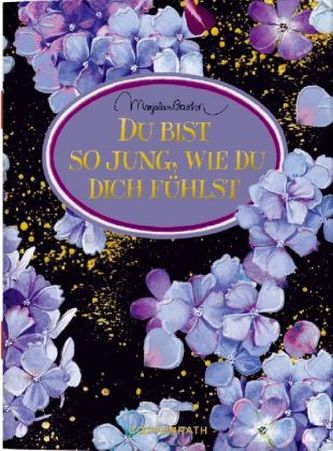 Du bist so jung, wie du dich fühlst