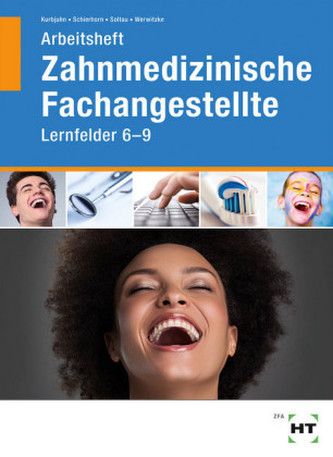 Zahnmedizinische Fachangestellte, Lernfelder 6-9, Arbeitsheft
