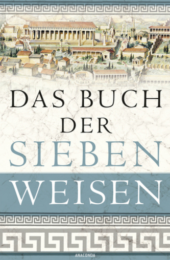 Das Buch der sieben Weisen Das Buch der sieben Weisen