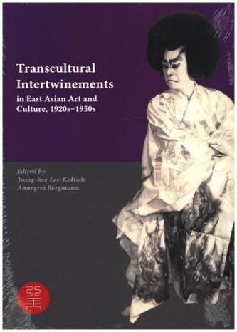 Transcultural Intertwinements in East Asian Art and Culture, 1920s-1950s