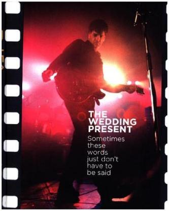 David Gedge/Richard Houghton:The Wedding Present - Sometimes These Words Just Don't Have To Be Said (Hardback)