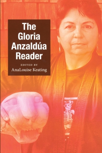 The Gloria Anzaldua Reader The Gloria Anzaldua Reader